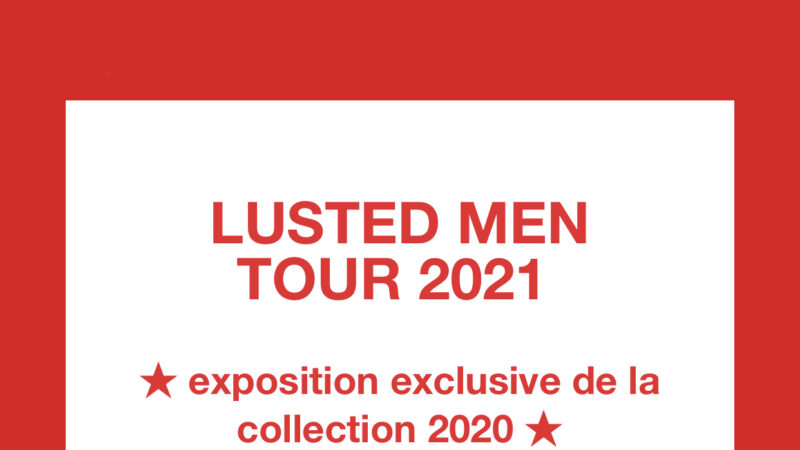 Lusted Men Tour: Nice & Bruxelles 2021